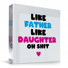FUNNY Gift For Daughter Dad Like Father Like Daughter Plaque