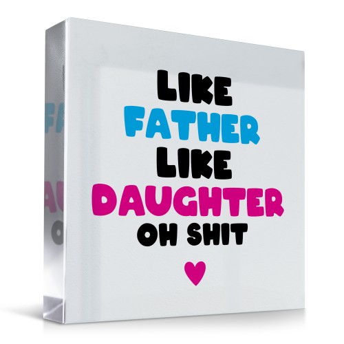 FUNNY Gift For Daughter Dad Like Father Like Daughter Plaque