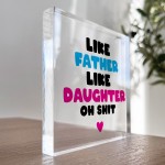 FUNNY Gift For Daughter Dad Like Father Like Daughter Plaque