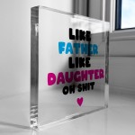 FUNNY Gift For Daughter Dad Like Father Like Daughter Plaque
