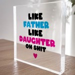 FUNNY Gift For Daughter Dad Like Father Like Daughter Plaque