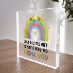 Just A Little Gift To Say A Very Big Thank You Gift For Teacher