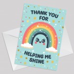 Card For TEACHER Thank You For Helping Me Shine Rainbow Card