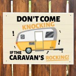 Funny Caravan Sign Dont Come Knocking If The Caravans Rocking