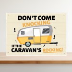 Funny Caravan Sign Dont Come Knocking If The Caravans Rocking