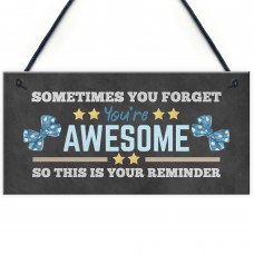 YOU ARE AWESOME REMINDER Sign Gift For Best Friend Birthday