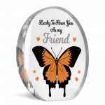 Lucky To Have You As My Friend Friendship Gifts Standing Plaque