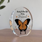 Lucky To Have You As My Friend Friendship Gifts Standing Plaque