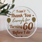 Funny 60th Birthday Acrylic Plaque Present For Men Women Sixty