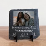 Braver Stronger More Beautiful Gift Personalised Slate Sign