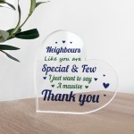 Thank You Gift For Neighbour Acrylic Plaque Neighbours Like You