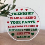 FUNNY Friendship Gift For Him Her Acrylic Plaque Special