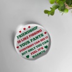 FUNNY Friendship Gift For Him Her Acrylic Plaque Special