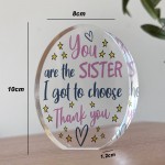 You Are The Sister I Got To Choose Gift For Best Friend Plaque