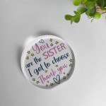 You Are The Sister I Got To Choose Gift For Best Friend Plaque