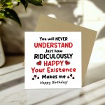 Romantic Birthday Card Your Existence Makes Me Birthday Card