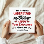 Romantic Birthday Card Your Existence Makes Me Birthday Card