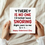 Funny Valentines Card, Snoring Right Next To Me Joke Card