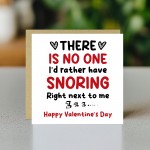 Funny Valentines Card, Snoring Right Next To Me Joke Card