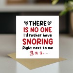 Snoring Right Next To Me Funny Anniversary Card Joke Birthday