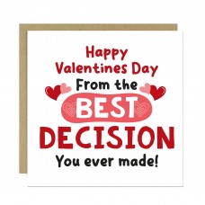 Happy Valentines Day From The Best Decision You Ever Made Funny