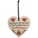 Valentines Gift For Him Her You Are My Penguin Wood Heart