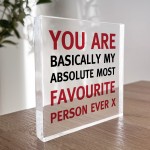 Valentines Gift For Most Favourite Person Ever Acrylic Plaque