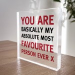 Valentines Gift For Most Favourite Person Ever Acrylic Plaque