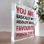 Valentines Gift For Most Favourite Person Ever Acrylic Plaque