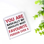 Valentines Gift For Most Favourite Person Ever Acrylic Plaque