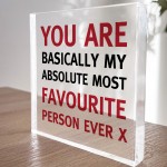 Valentines Gift For Most Favourite Person Ever Acrylic Plaque