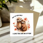 Cute Card For Valentines Day Anniversary Love You Like No Otter