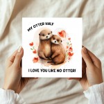 Cute Card For Valentines Day Anniversary Love You Like No Otter