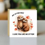 Cute Card For Valentines Day Anniversary Love You Like No Otter