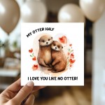 Cute Card For Valentines Day Anniversary Love You Like No Otter