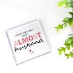 Happy Birthday To My Almost Husband Fiance Birthday Gift Funny