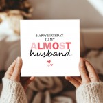 Happy Birthday Card To My Almost Husband Funny Card For Husband
