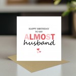 Happy Birthday Card To My Almost Husband Funny Card For Husband