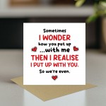 Funny Anniversary Card for Him Her I Put Up With You Card