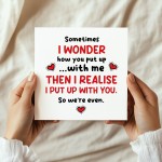 Funny Anniversary Card for Him Her I Put Up With You Card