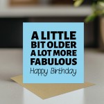 Funny Birthday Card For Men Women Little Bit Older More Fabulous