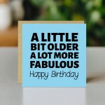 Funny Birthday Card For Men Women Little Bit Older More Fabulous