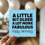 Funny Birthday Card For Men Women Little Bit Older More Fabulous