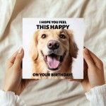 Funny Birthday Card For Him Hope You Feel This Happy Dog Card