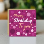 Happy Birthday Card For Female Mum Nan Sister Pink Spots Card
