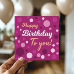 Happy Birthday Card For Female Mum Nan Sister Pink Spots Card