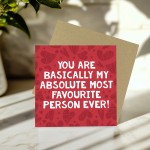 Valentines Card For Him Her MOST FAVOURITE PERSON EVER 