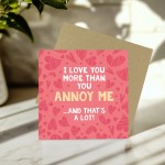 Funny Valentines Card for Him Love You More Anniversary Card
