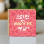 Funny Valentines Card for Him Love You More Anniversary Card