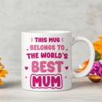 World's Best Mum Mug Mum Mug Gifts For Mum Birthday Mothers Day
